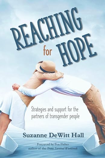 Reaching for Hope: Strategies and support for the partners of transgender people