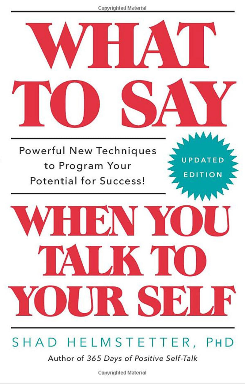 What To Say When You Talk To Yourself