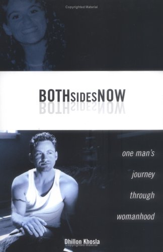 Both Sides Now: One Man's Journey Through Womanhood FTM