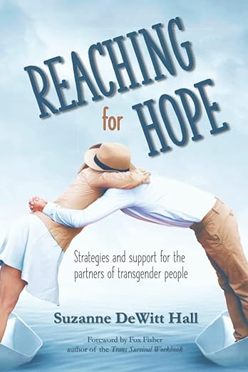 Reaching for Hope: Strategies and support for the partners of transgender people