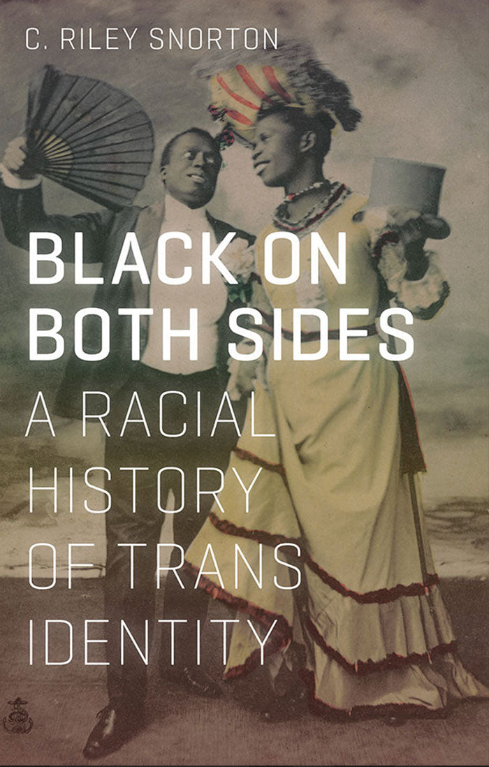 Black on Both Sides: A Racial History of Trans Identity